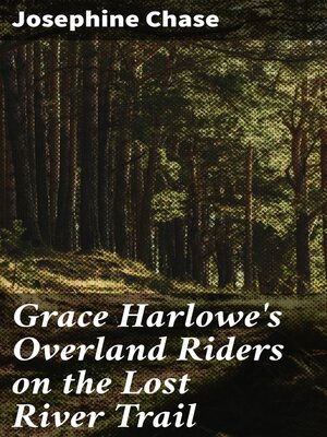 cover image of Grace Harlowe's Overland Riders on the Lost River Trail